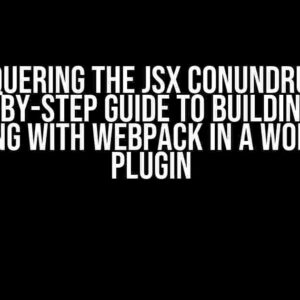 Conquering the JSX Conundrum: A Step-by-Step Guide to Building and Watching with Webpack in a WordPress Plugin