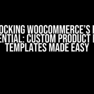 Unlocking Woocommerce’s Full Potential: Custom Product Page Templates Made Easy